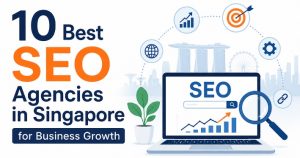 Read more about the article 10 Best SEO Agencies in Singapore for Business Growth